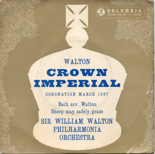 Sir William Walton, Philharmonia Orchestra : Crown Imperial (Coronation March 1937) (7", EP)