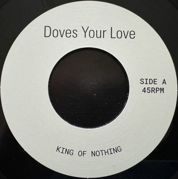 King Of Nothing* : Doves Your Love / Crazy Beat (7")