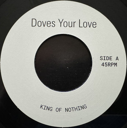 King Of Nothing* : Doves Your Love / Crazy Beat (7")