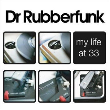 Dr. Rubberfunk : My Life At 33 (CD, Album)